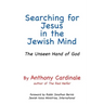 Searching for Jesus in the Jewish Mind: The Unseen Hand of God