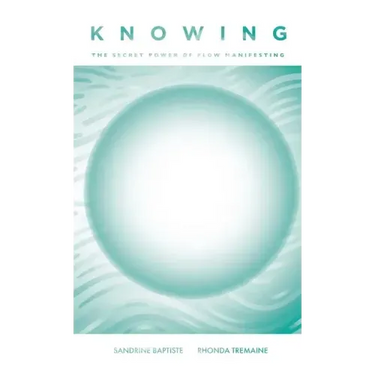 Knowing: The Secret Power of Flow Manifesting