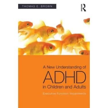 A New Understanding of ADHD in Children and Adults: Executive Function Impairments