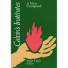Calvin's Institutes: A New Compend