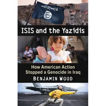 Isis and the Yazidis: How American Action Stopped a Genocide in Iraq