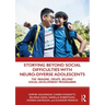 Storying Beyond Social Difficulties with Neuro-Diverse Adolescents: The "Imagine, Create, Belong" Social Development Programme