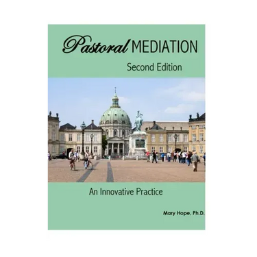 Pastoral Mediation: An Innovative Practice: Second Edition