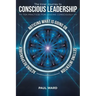 The Inner Journey to Conscious Leadership: Ten Practices for Leading Consciously