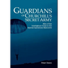 Guardians of Churchill's Secret Army: Men of the Intelligence Corps in the Special Operations Executive