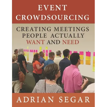Event Crowdsourcing: Creating Meetings People Actually Want and Need