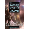 Hawkmoon: The Sword of the Dawn: The Sword of the Dawn