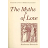 The Myths of Love: Classical Lovers in Medieval Literature