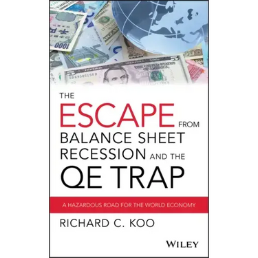 The Escape from Balance Sheet Recession and the Qe Trap: A Hazardous Road for the World Economy