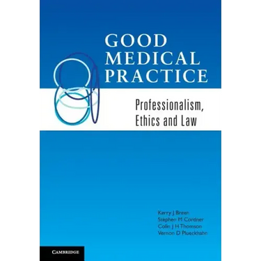 Good Medical Practice: Professionalism, Ethics and Law
