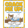 Crack Me Up!: Funny Adult Coloring Books