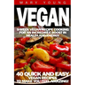 Vegan: 9-Week Vegan Recipe Cooking for an Incredible Boost in Health and Energy