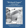 "Richard Eager" A Pilot's Story from Tennessee Eagle Scout to General Montgomery's "Flying Fortress"