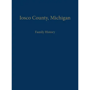 Iosco County, Michigan: Family History