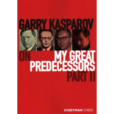 Garry Kasparov on My Great Predecessors, Part Two