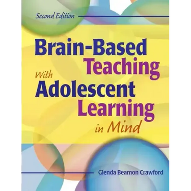 Brain-Based Teaching with Adolescent Learning in Mind