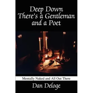 Deep Down There's a Gentleman and a Poet: Mentally Naked and All Out There
