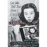 Let Me Tell You How I Really Feel...Again: More of the Best of Laura Wagner's Book Reviews from Classic Images