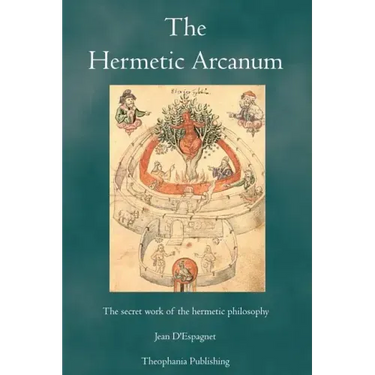 The Hermetic Arcanum: The secret work of the hermetic philosophy