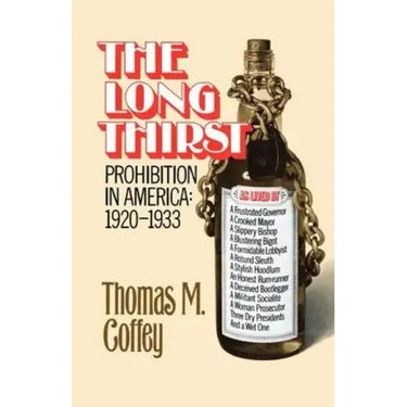 The Long Thirst: Prohibition in America, 1920-1933
