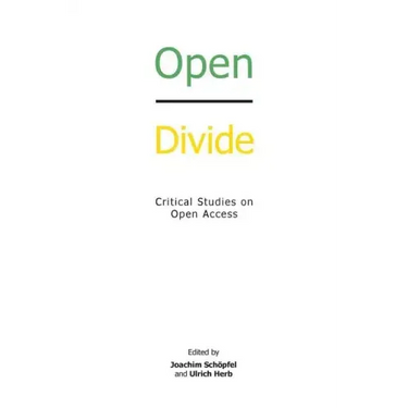 Open Divide: Critical Studies on Open Access