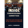 Inside Congressional Committees: Function and Dysfunction in the Legislative Process