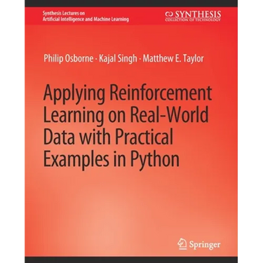 Applying Reinforcement Learning on Real-World Data with Practical Examples in Python