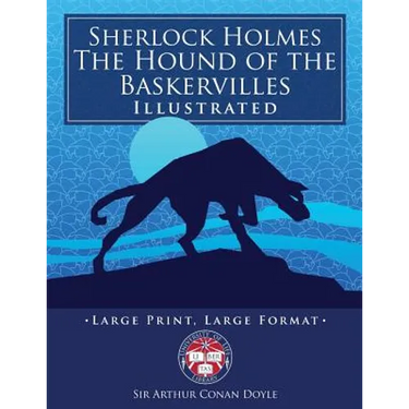 Sherlock Holmes: The Hound of the Baskervilles - Illustrated, Large Print, Large Format: Giant 8.5" x 11" Size: Large, Clear Print & Pi