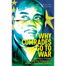 Why Comrades Go to War: Liberation Politics and the Outbreak of Africa's Deadliest Conflict