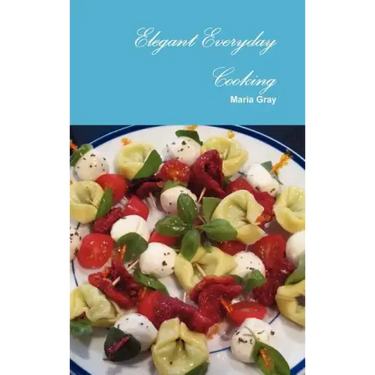 Elegant Everyday Cooking