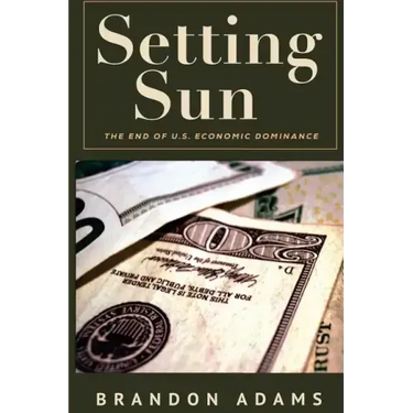 Setting Sun: The End of US Economic Dominance