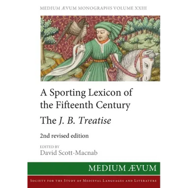 A Sporting Lexicon of the Fifteenth Century: The J.B. Treatise