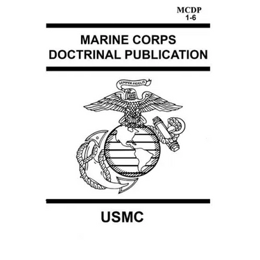 Marine Corps Doctrinal Publication McDp 1-6: Contains McDp 1 Warfighting, McDp 2 Intelligence, McDp 3 Expeditionary, Operations McDp 4 Logistics, McDp