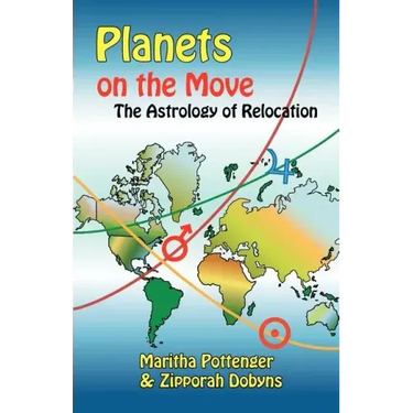 Planets on the Move: The Astrology of Relocation