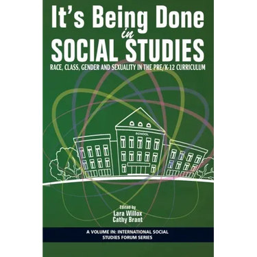It's Being Done in Social Studies: Race, Class, Gender and Sexuality in the Pre/K-12 Curriculum