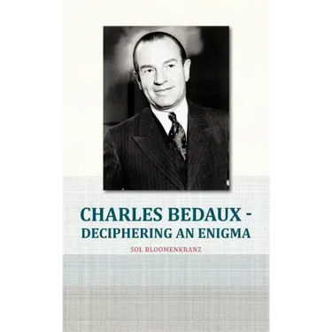 Charles Bedaux - Deciphering an Enigma