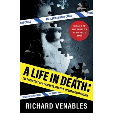 A Life in Death: The True Story of a Career in Disaster Victim Identification