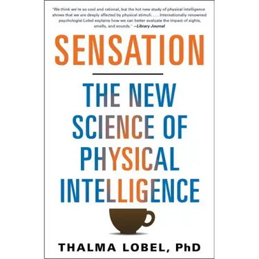 Sensation: The New Science of Physical Intelligence