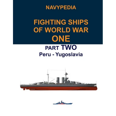 Navypedia. Fighting ships of World War One. Part Two. Peru - Yugoslavia.