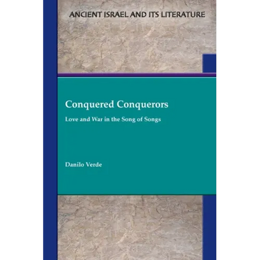 Conquered Conquerors: Love and War in the Song of Songs