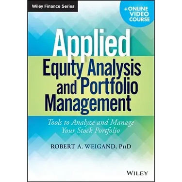Applied Equity Analysis and Portfolio Management, + Online Video Course: Tools to Analyze and Manage Your Stock Portfolio