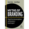 Myths of Branding: Dispel the Misconceptions and Become a Brand Expert