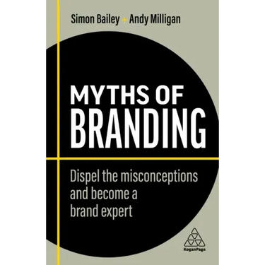 Myths of Branding: Dispel the Misconceptions and Become a Brand Expert