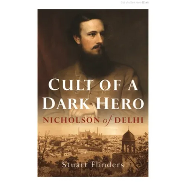 Cult of a Dark Hero: Nicholson of Delhi