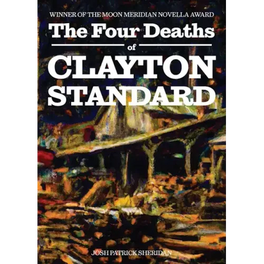 The Four Deaths of Clayton Standard
