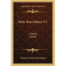 Sixty Years Hence V1: A Novel (1848)