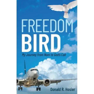 Freedom Bird: My Journey from Nam to God's Call
