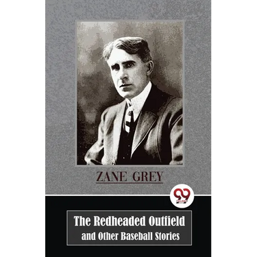 The Redheaded Outfield and Other Baseball Stories