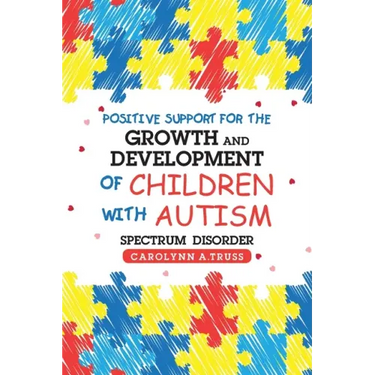 Positive Support for the Growth and Development of Children with Autism Spectrum Disorder