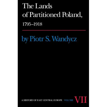 The Lands of Partitioned Poland, 1795-1918